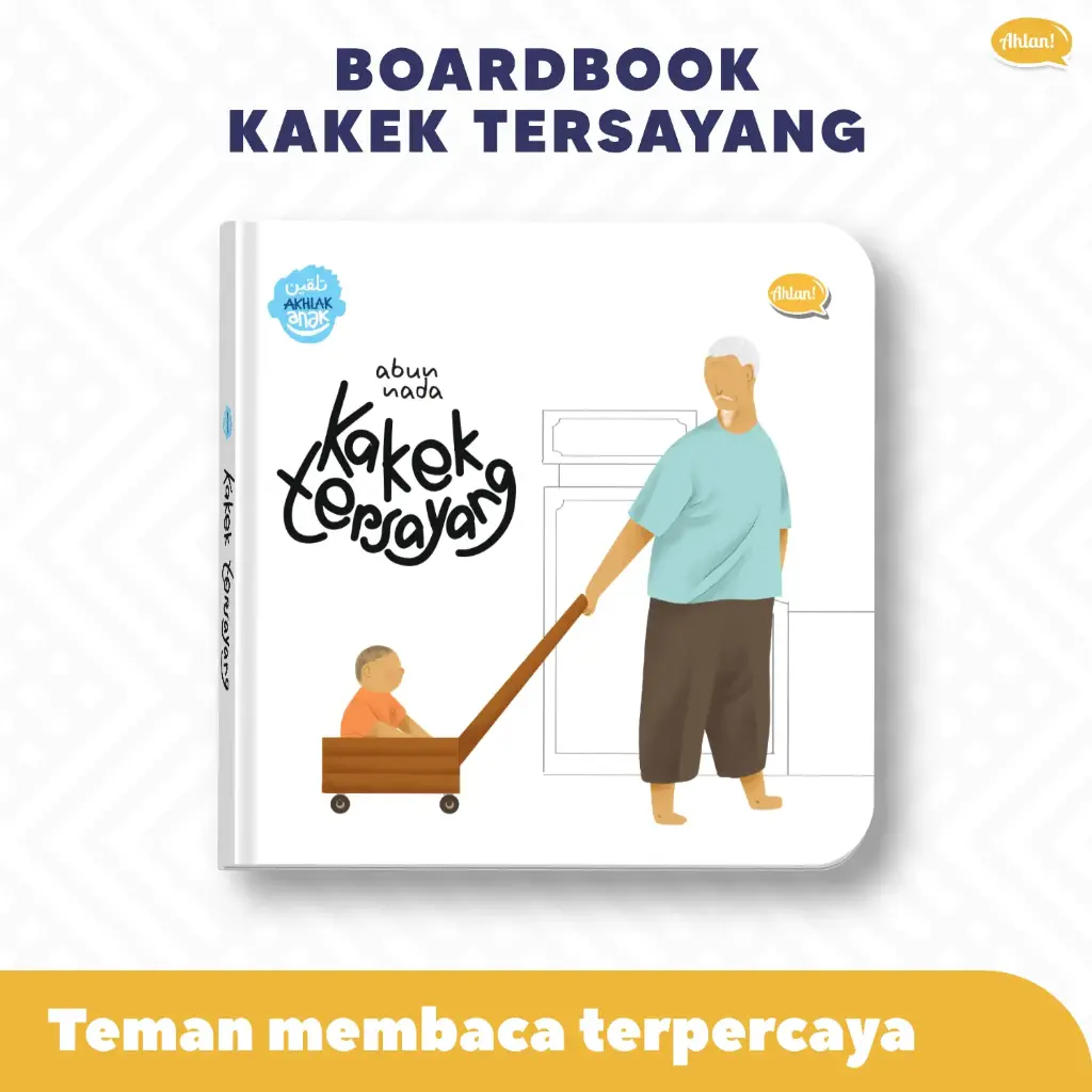 Serial Talqin Akhlak Anak : Kakek Tersayang (Boardbook), Ahlan