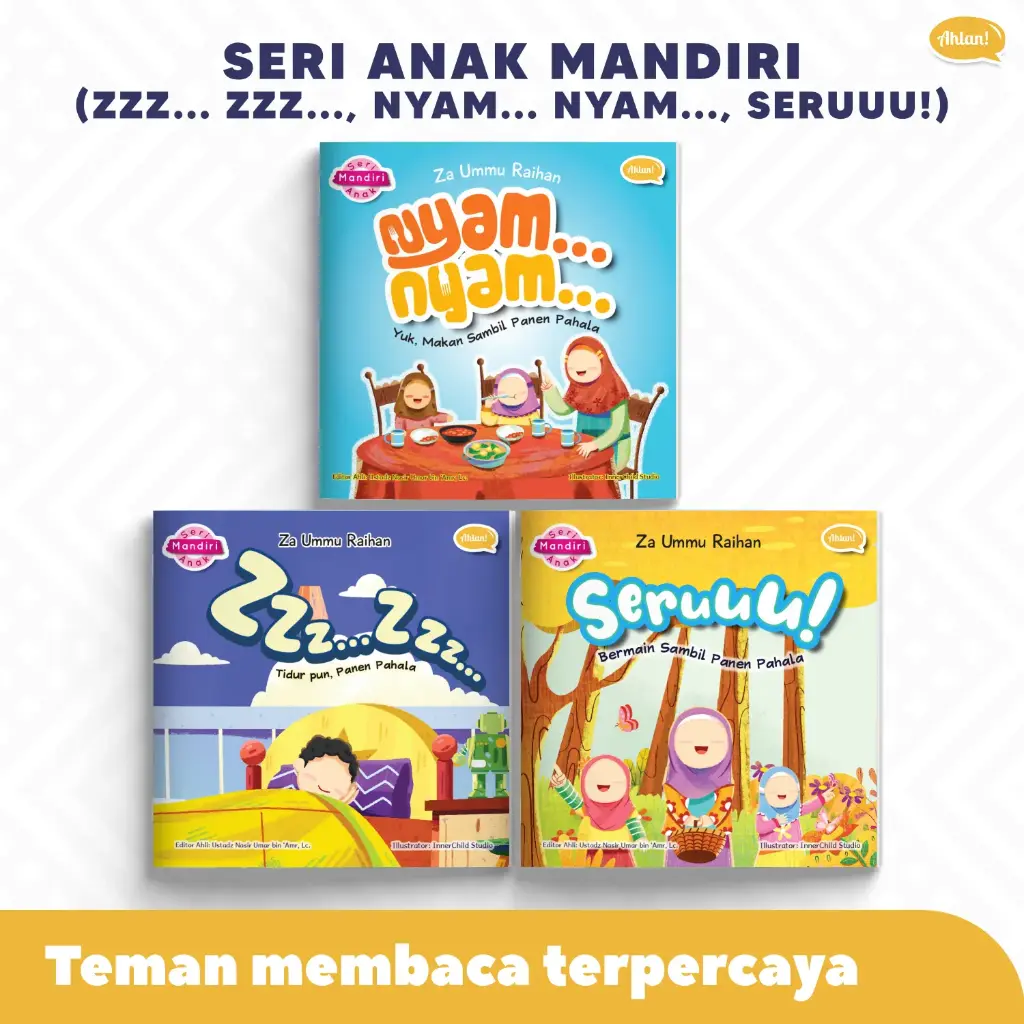 Seri Anak Mandiri (Zzz... Zzz..., Nyam... Nyam..., Seruuu!), Ahlan