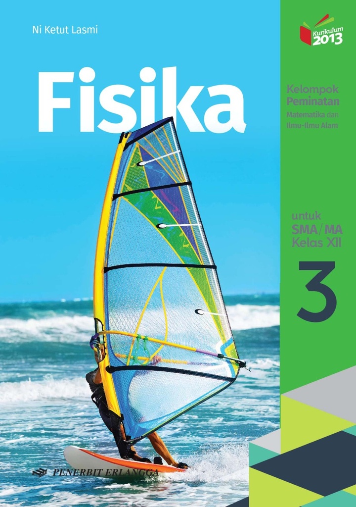 Fisika Untuk SMA/MA Kelas XII Kelompok Perminatan Ni Ketut Lasmi, Erlangga