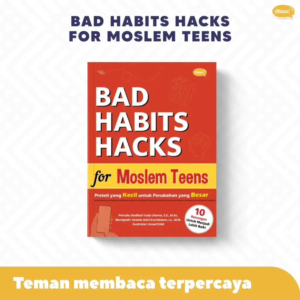 Bad Habits Hacks for Moslem Teens, Ahlan