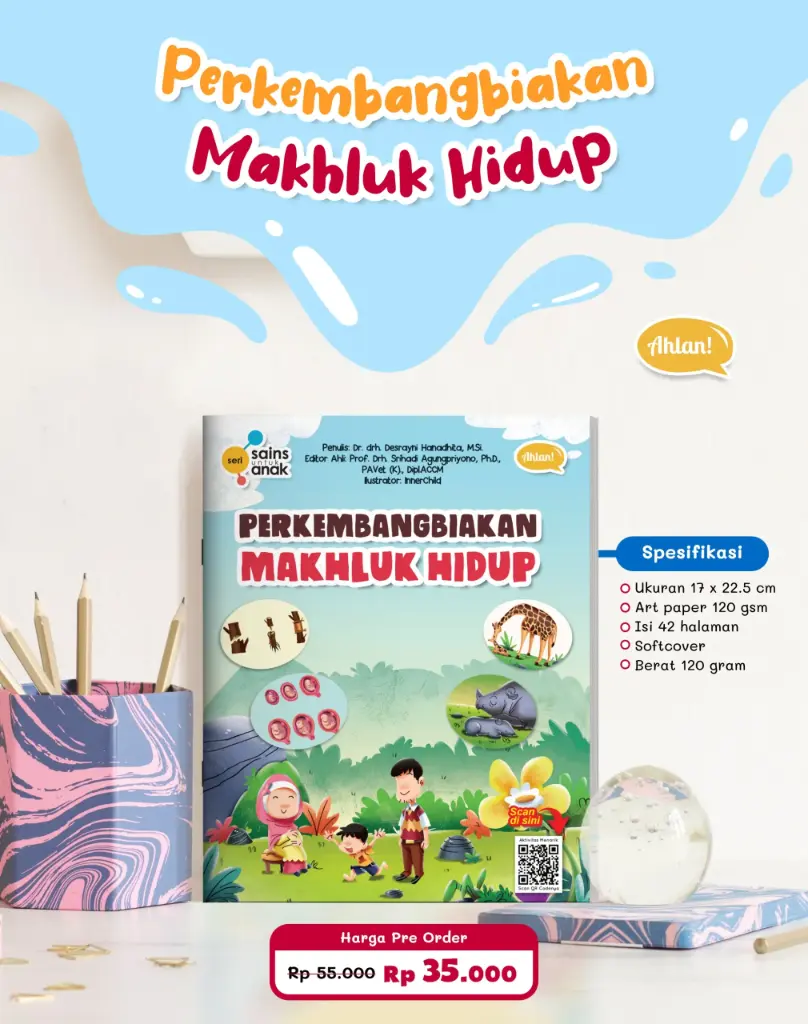 [PO] Seri Sains Anak: Perkembangbiakkan Makhluk Hidup, Ahlan