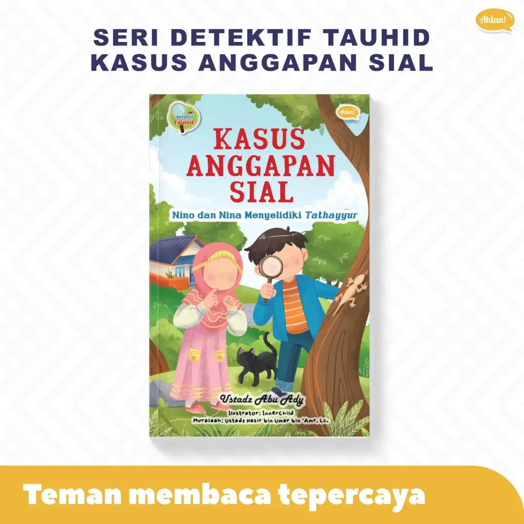 Seri Detektif Tauhid: Kasus Anggapan Sial, Ahlan
