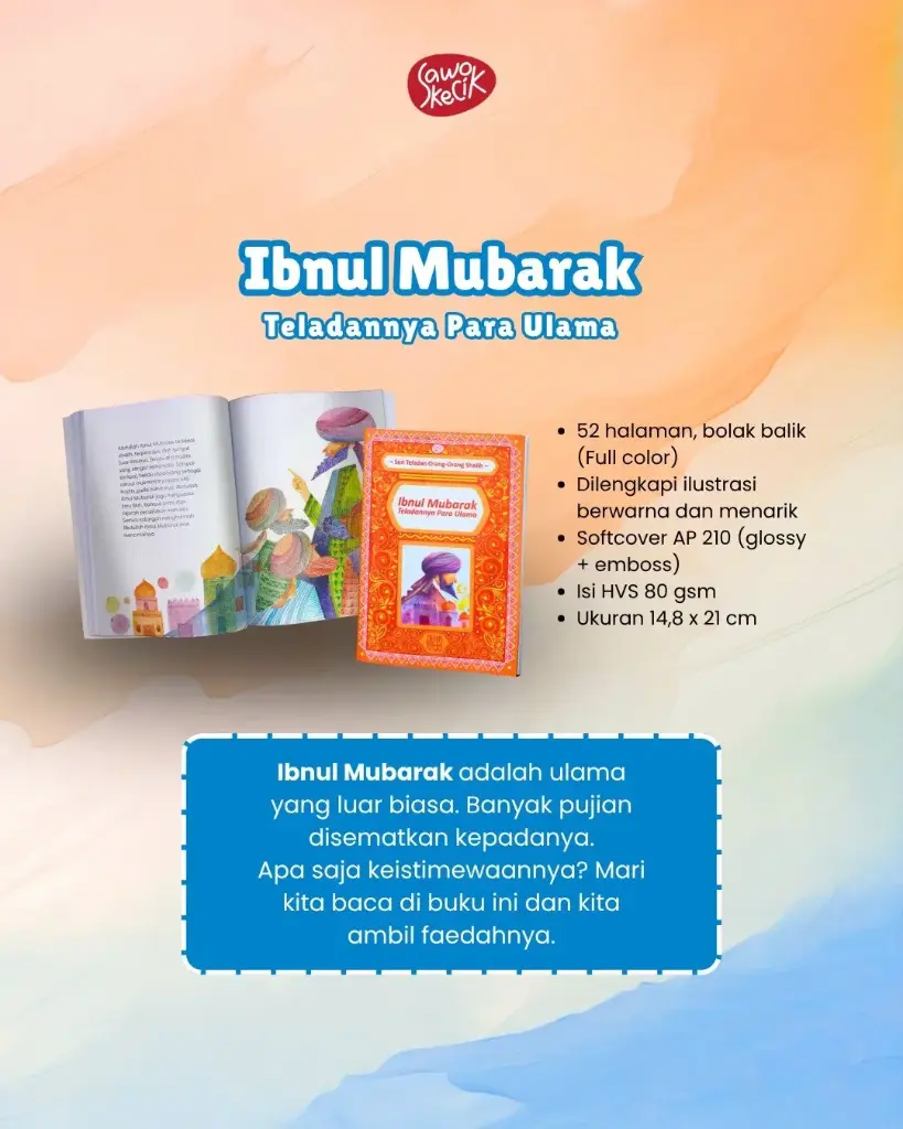 Ibnul Mubarak: Teladannya Para Ulama, Sawo Kecik