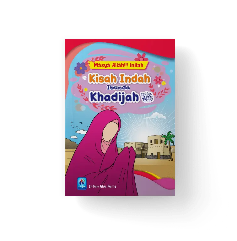 Kisah Indah Ibunda Khadijah, Arafah
