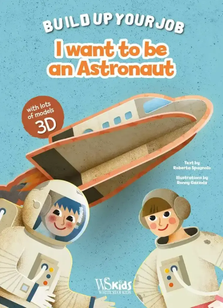 When I Grow Up: I Want to be an Astronaut