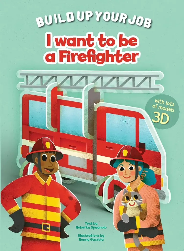 When I Grow Up: I Want to be a Firefighter