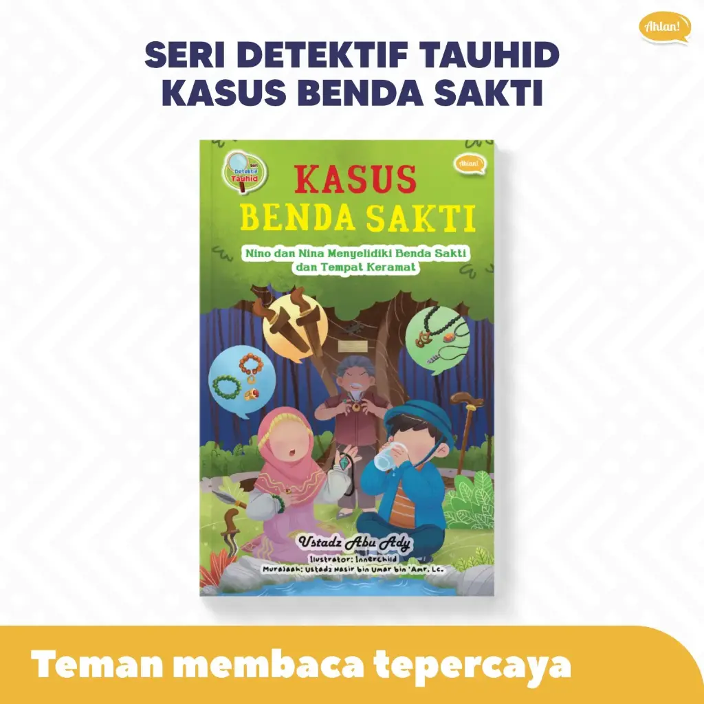 Seri Detektif Tauhid: Kasus Benda Sakti, Ahlan