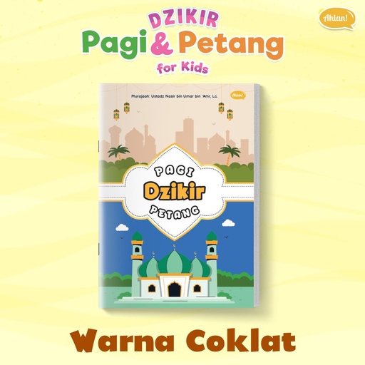Dzikir Pagi Petang For Kids (Warna Coklat), Ahlan