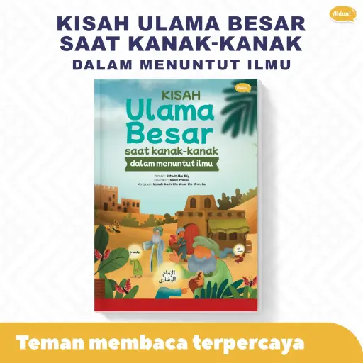 Kisah Ulama Besar saat kanak-kanak (Cetakan ke-3), Ahlan