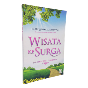 Wisata ke Surga (Mengenal Surga Lebih Dekat)