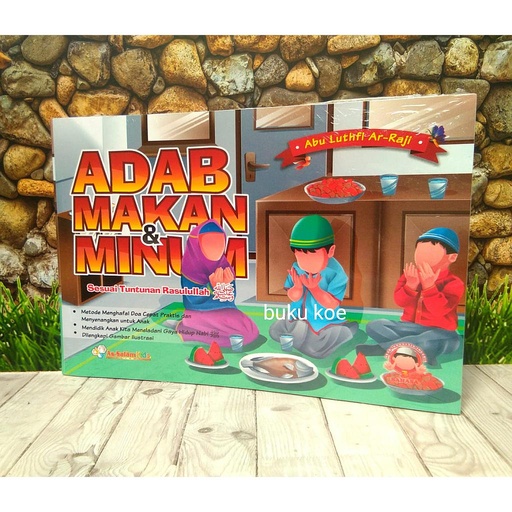 Adab Makan & Minum, Sesuai Tuntunan Rasulullah ﷺ